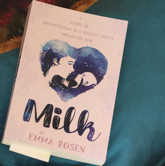 Milk; A Story of Breastfeeding in a Society That's Forgotten How